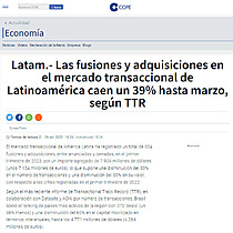 Latam.- Las fusiones y adquisiciones en el mercado transaccional de Latinoamrica caen un 39% hasta marzo, segn TTR